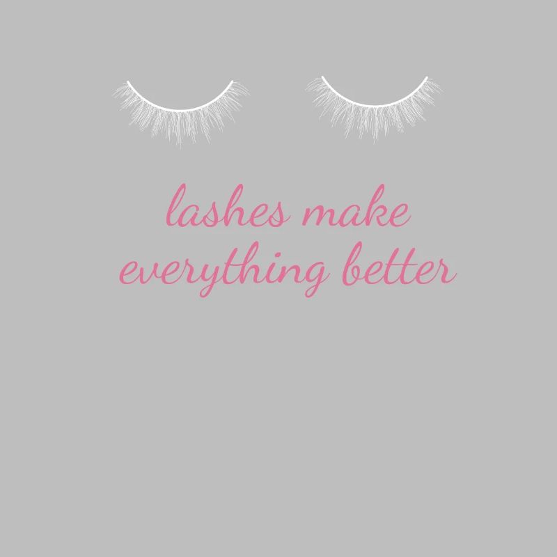 Lashes Make Everything Better Make Up Kosmetiker