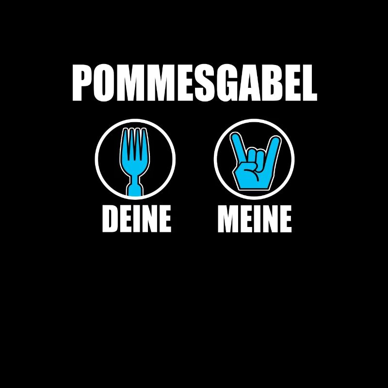 Pommesgabel .... votre .... mon