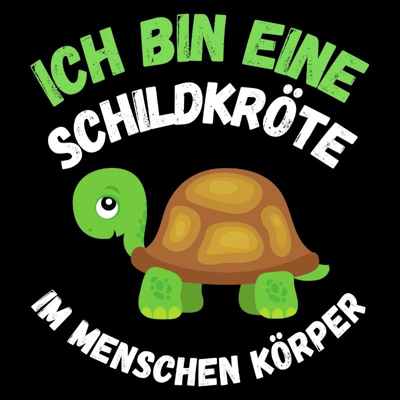 Ich bin eine Schildkröte Spruch Turtle Motiv