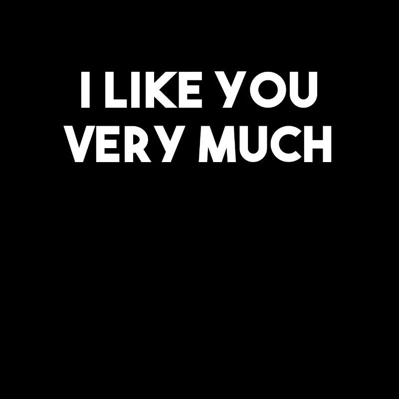 I Like You Very Much