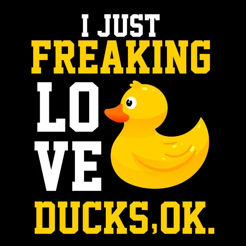 I Just Freaking Love Ducks Ok Rubber Duck
