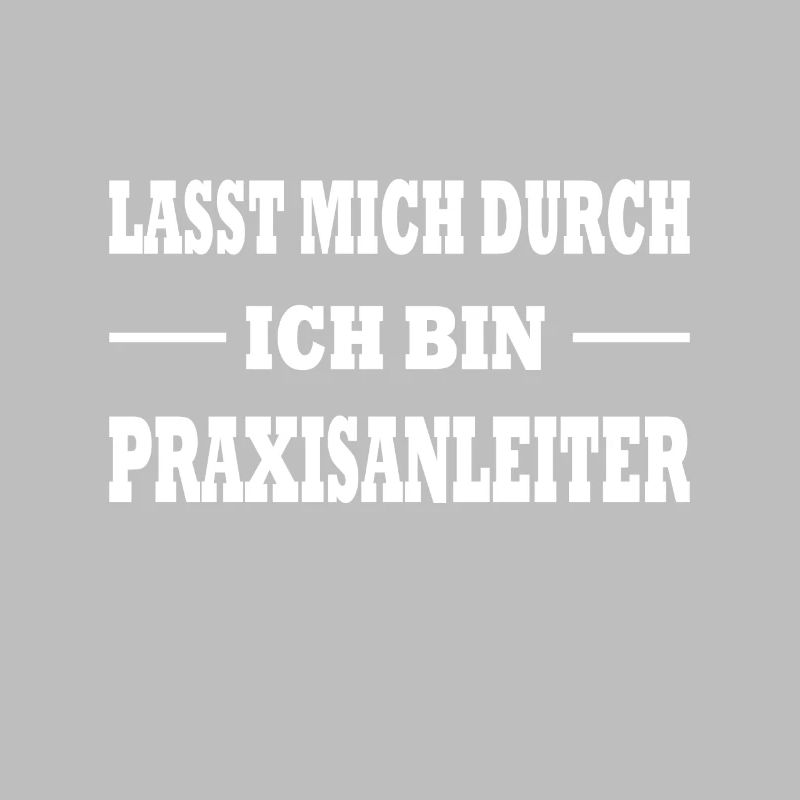 Lasst mich durch ich bin Praxisanleiter