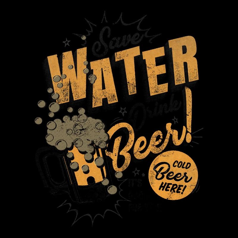 save water - drink beer