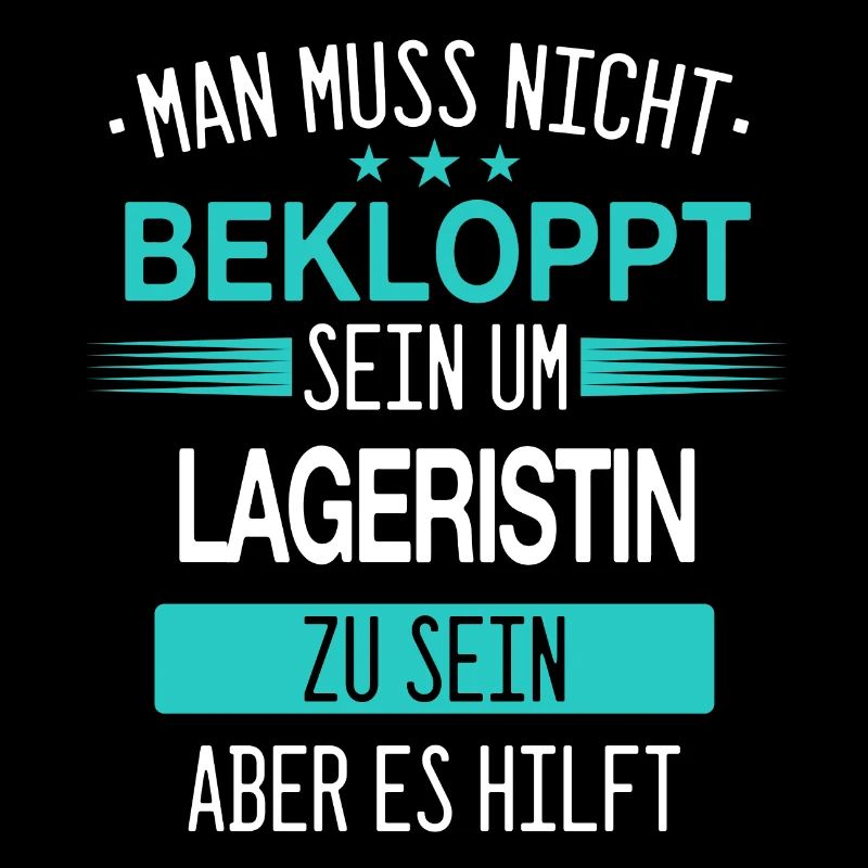 Lageristin Lagerlogistiker Logistiker Beruf Spruch