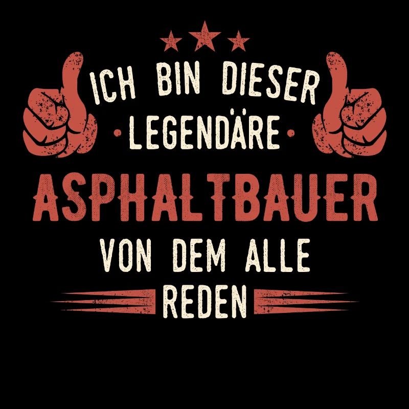 Asphaltbauer Bauarbeiter Straßenbauer Beruf Spruch