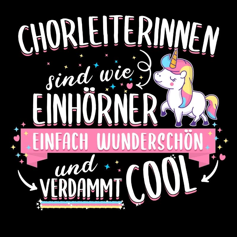 Chorleiter Chorleiterin Chor Einhorn Spruch