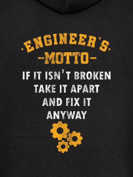 Engineer's Motto Engineering Mechanical Chemical