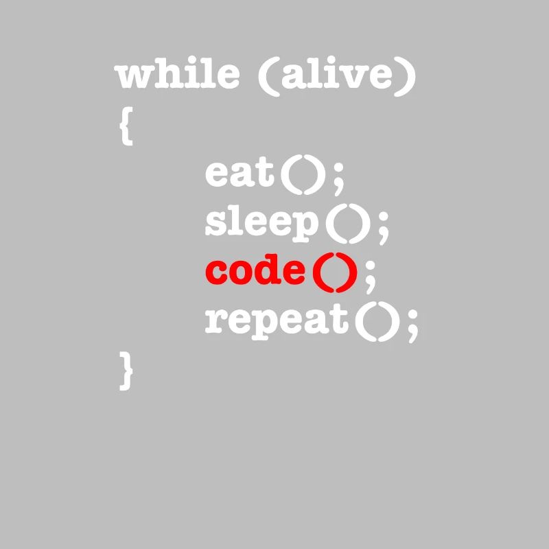 While Alive Eat Sleep Code Repeat - Informatiker
