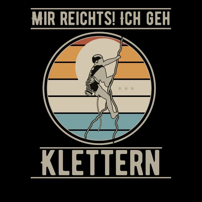 Klettern Kletterer Mir Reichts, ich geh Klettern