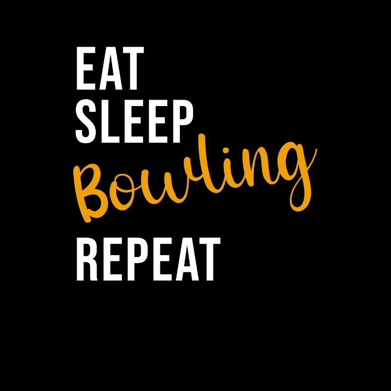 Eat Sleep Bowling Repeat