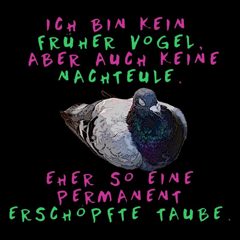 Lustiger Spruch: Ich bin kein früher Vogel!