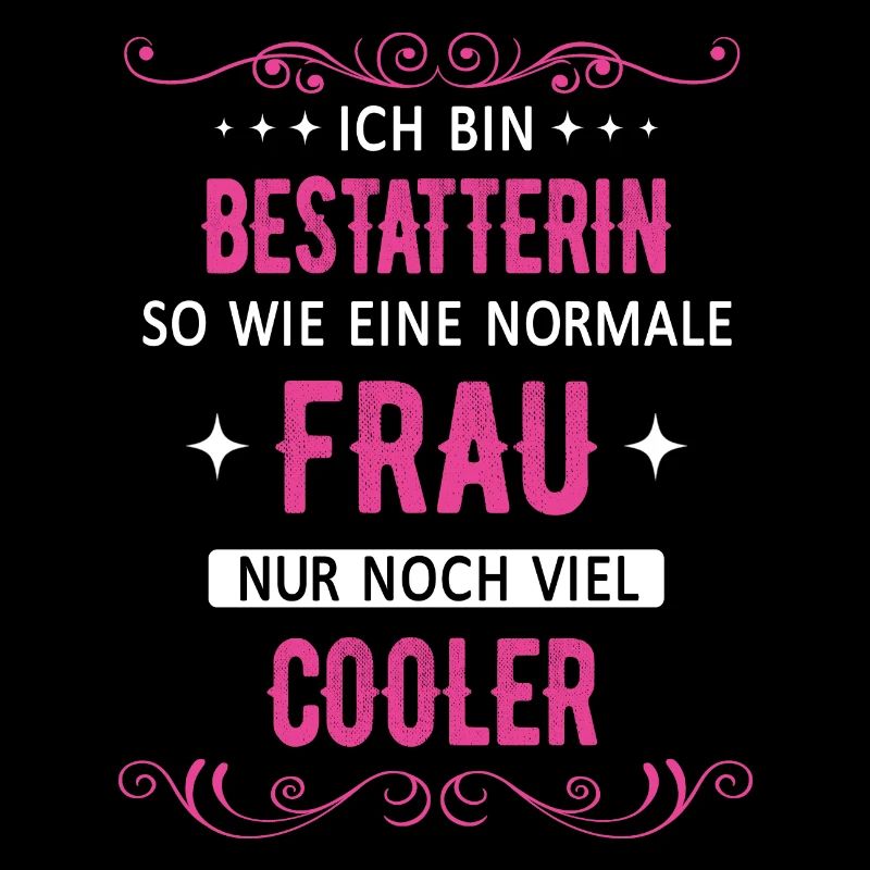 Bestatter Bestatterin Bestatten Beruf Spruch