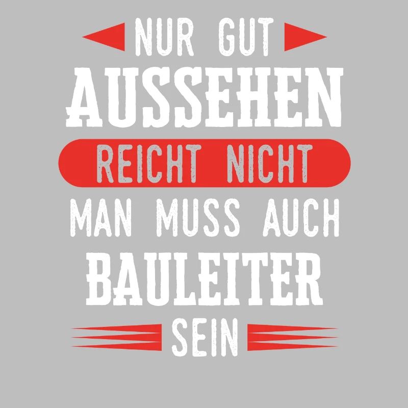Bauleiter Bauleiterin Bauarbeiter Beruf Spruch