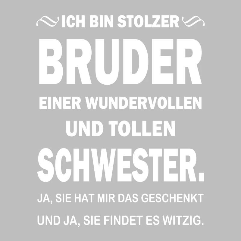 Stolzer Bruder Spruch Schwester Geschenkidee