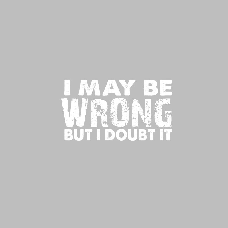i can be wrong