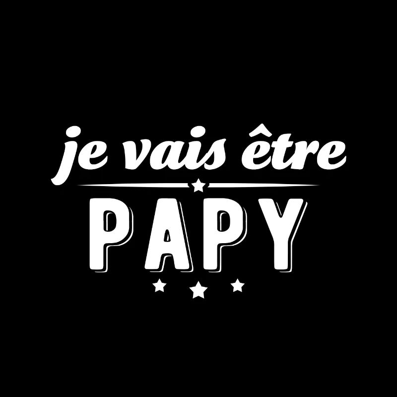 Futur papy , bientôt grand-père, papi