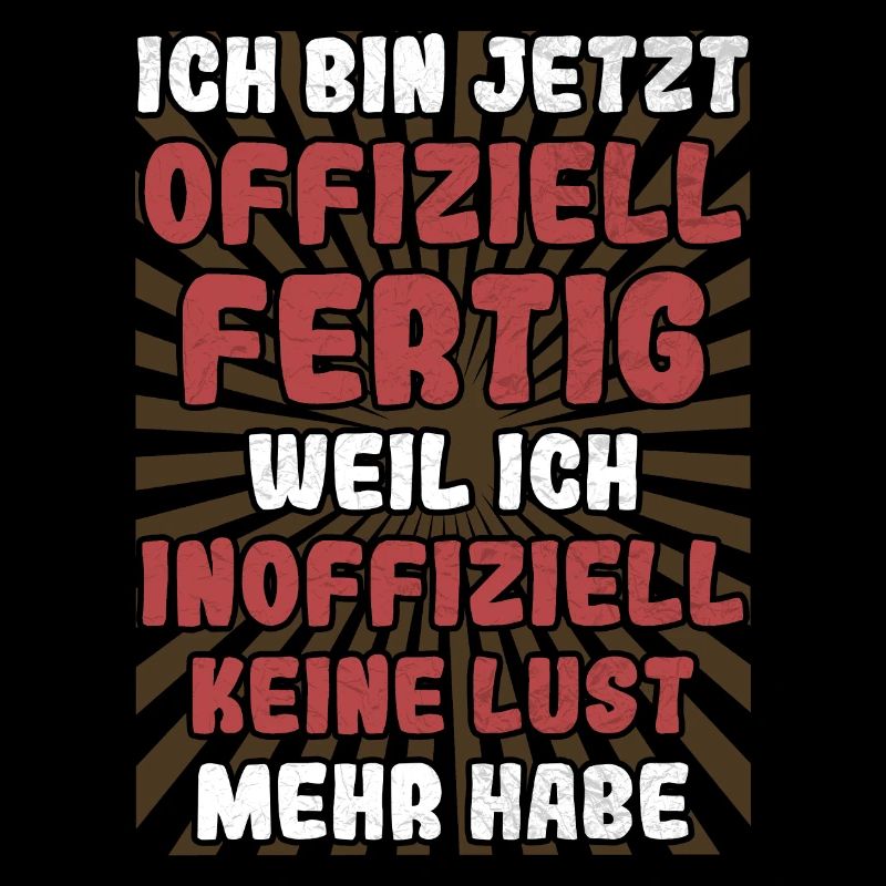 Offiziell fertig Arbeit Beruf witziger Spruch
