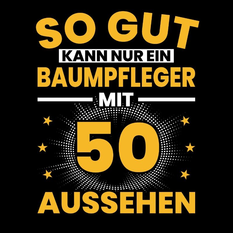 Baumpfleger 50. Geburtstag Geschenk Arborist