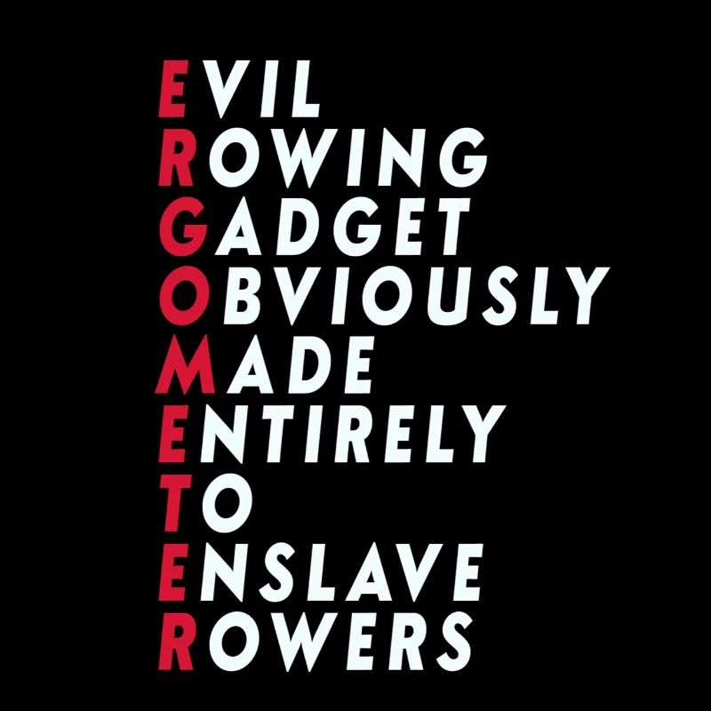 Funny Rowing – Ergometer Quote