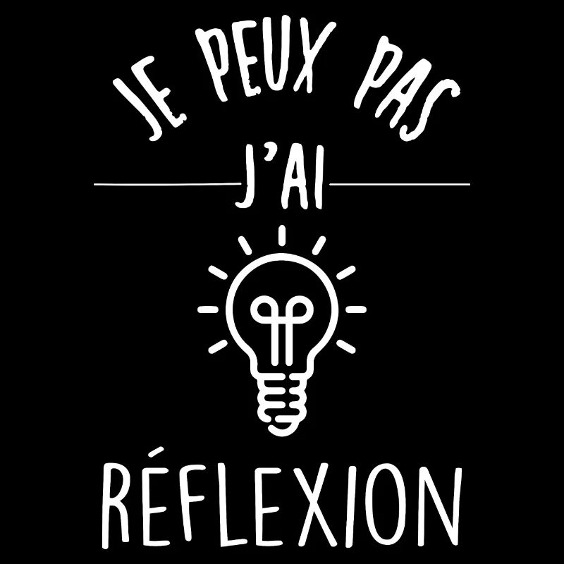 je peux pas j'ai réflexion