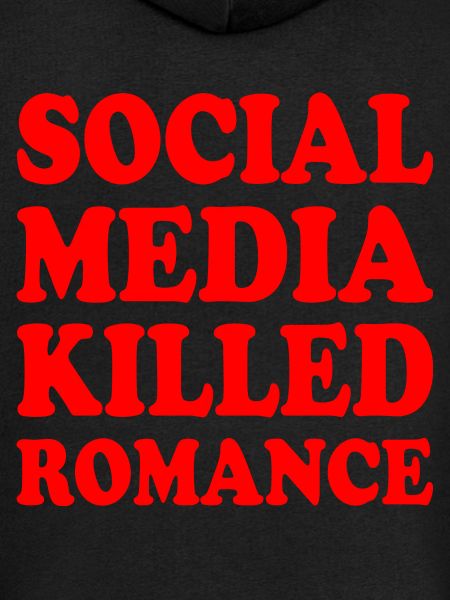 social media killed romance