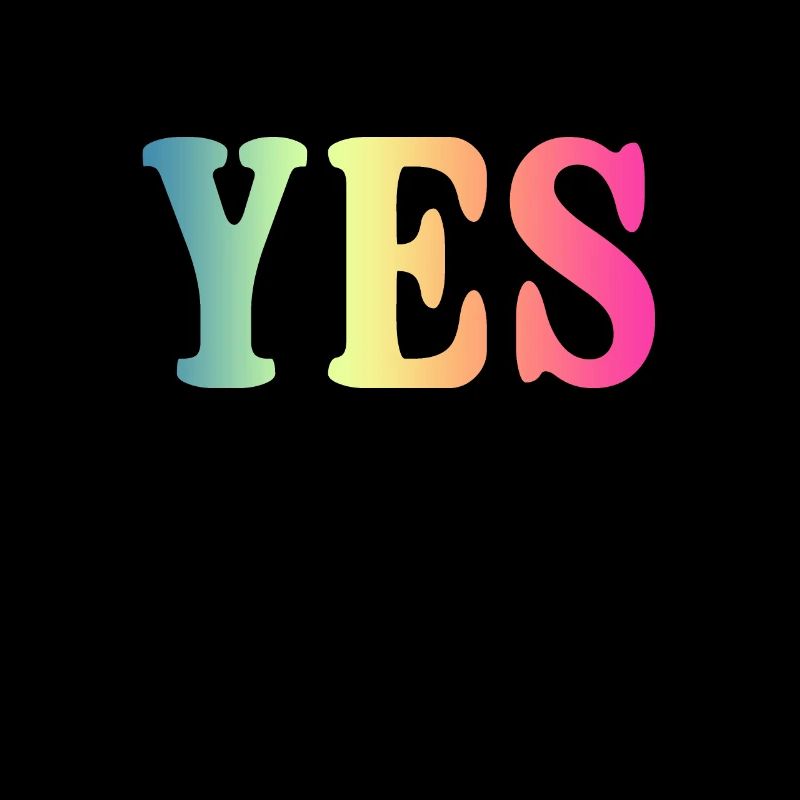 YES - Cooler Lustiger Positiv Spruch