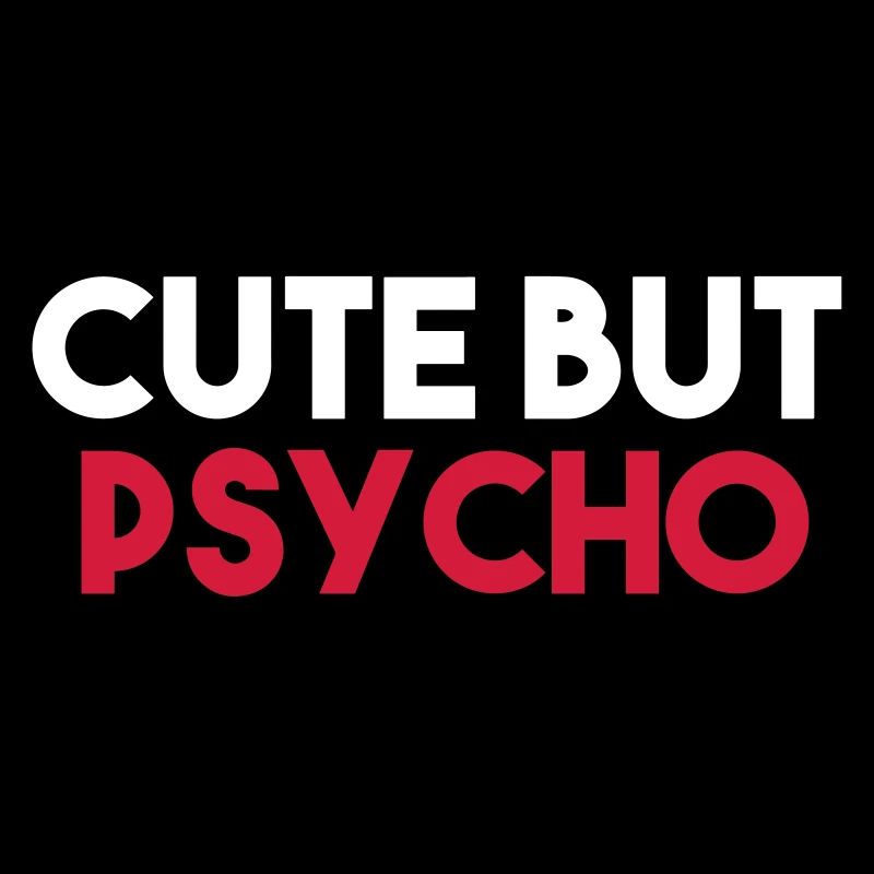 CUTE BUT PSYCHO
