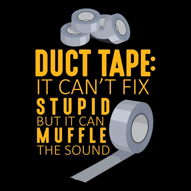 Masking tape sarcasm craftsman janitor saying