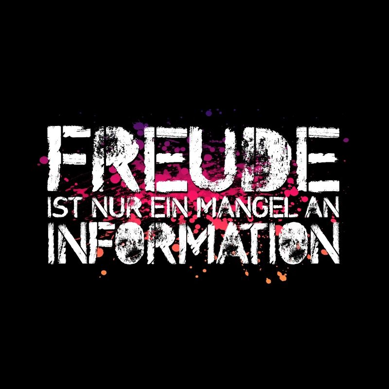 Freude ist nur ein Mangel an Information