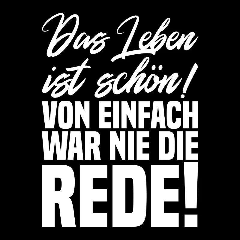 Das Leben ist schoen von einfach war nie die rede