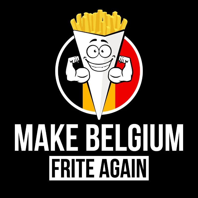MAKE BELGIUM FRITE AGAIN