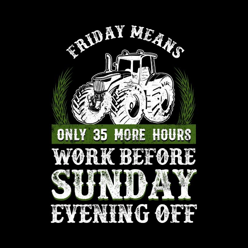 Vendredi Plus d'heures de travail avant dimanche Fermier