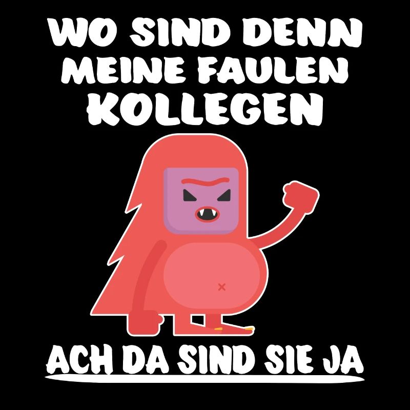 Faul Kollegen Lustiger Spruch Monster Fun Geschenk