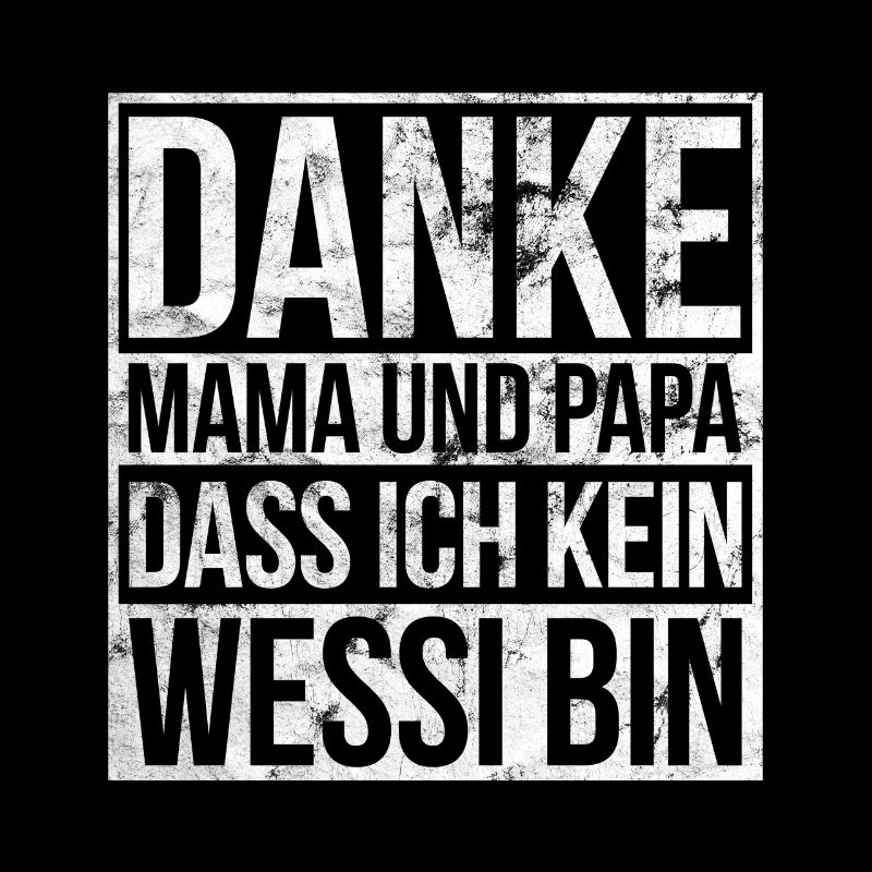 Danke Mama Und Papa Dass Ich Kein Wessi Bin