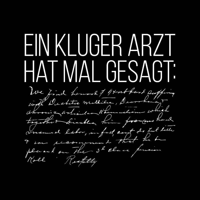 Ein kluger Arzt hat mal gesagt... lustiges Geschen