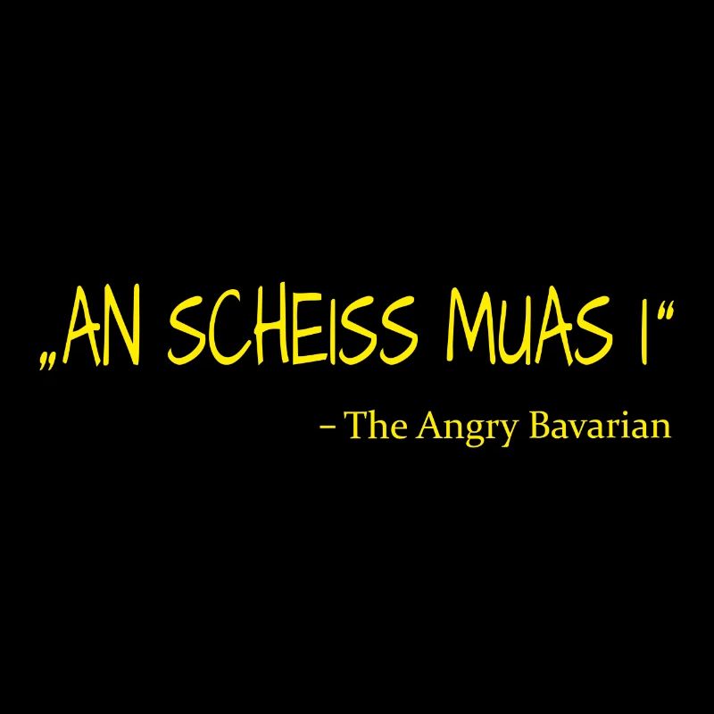 An Scheiss muas i The Angry Bavarian