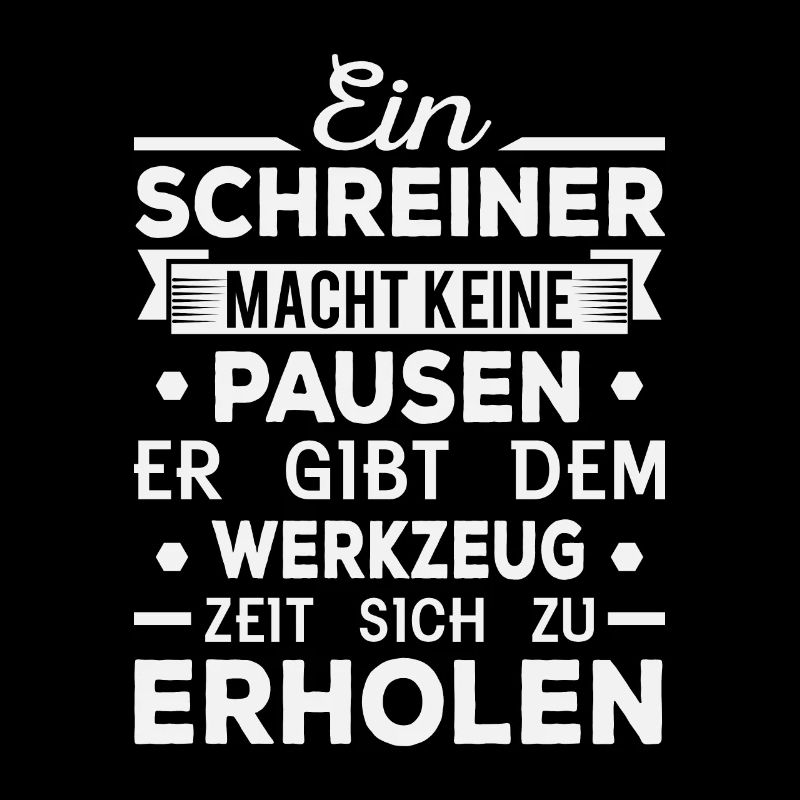 Ein Schreiner Macht Keine Pause