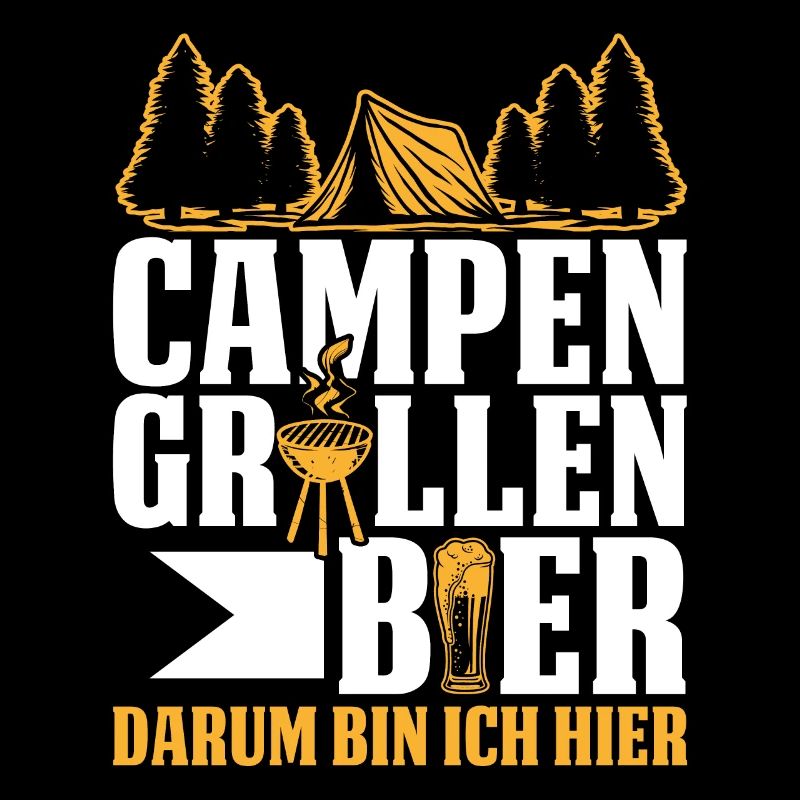Camping Grillen Bier darum bin ich hier Spruch