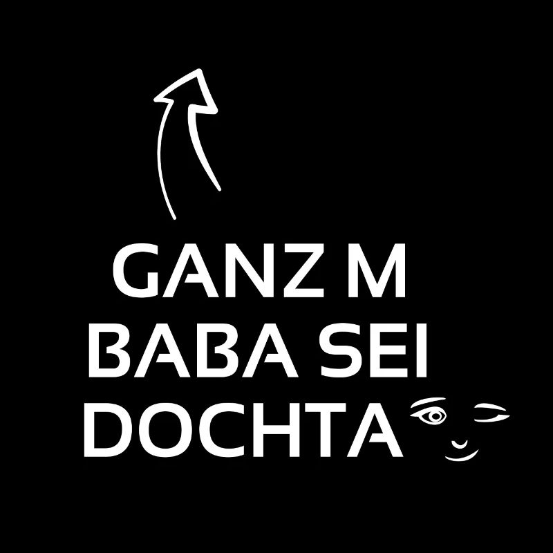 Ganz m Baba sei Dochta Geschenk Franken