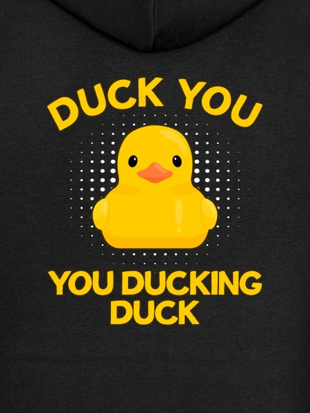 Duck You You Ducking Duck