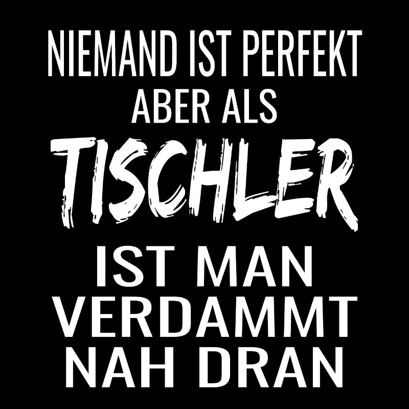 Tischler spruch lustiger Tischler Spruch geschenk
