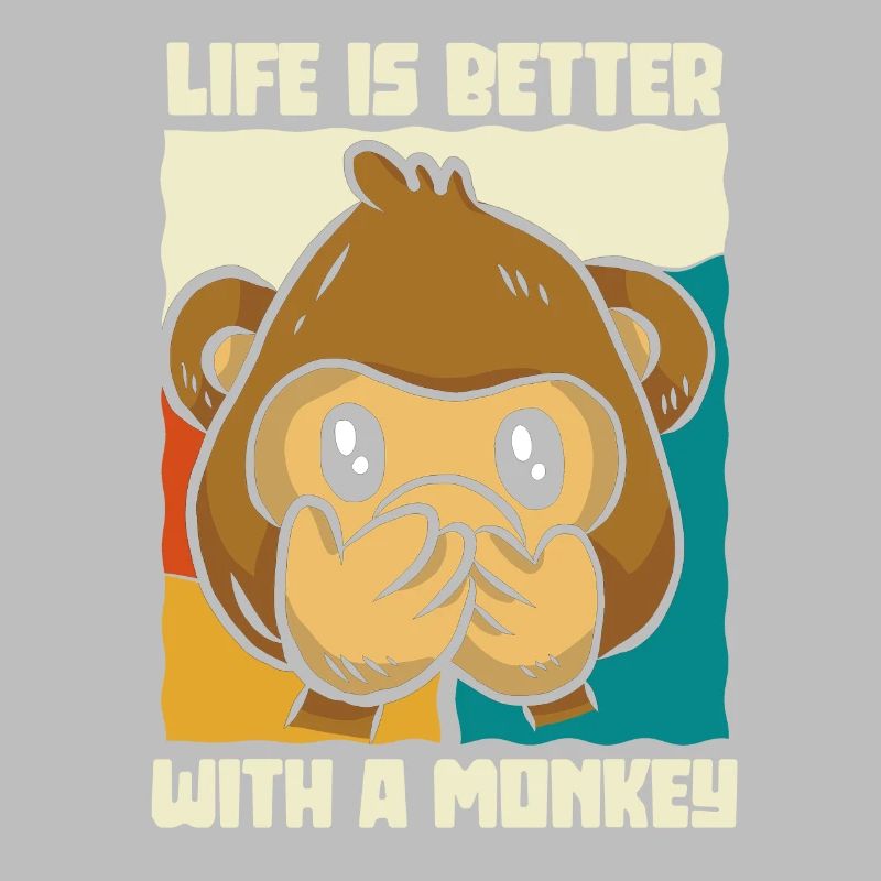 Life is better with a monkey - Äffchen