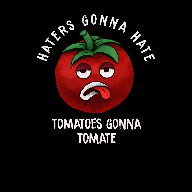Haters Gonna Hate Tomatoes Gonna Tomate Funny Gift