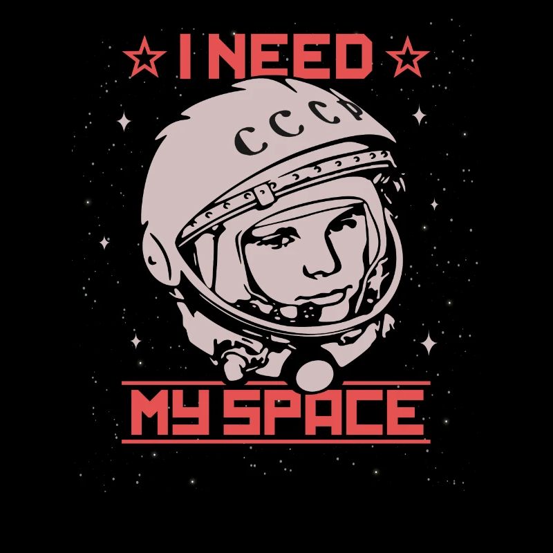 Gagarin - I Need My Space Kosmonaut Astronaut