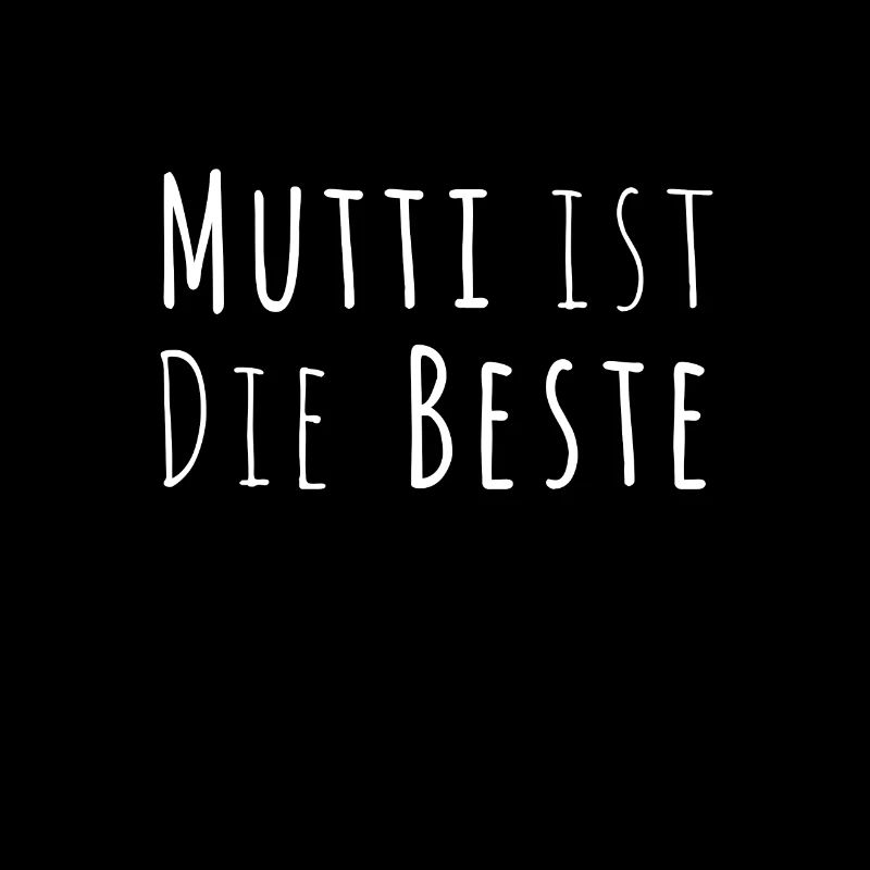 Mutti ist die Beste - Muttertag Mama