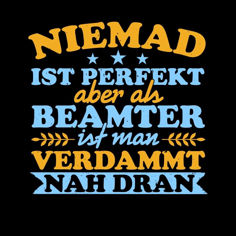 Niemand Ist Perfekt Aber Als Beamte Nah Dran
