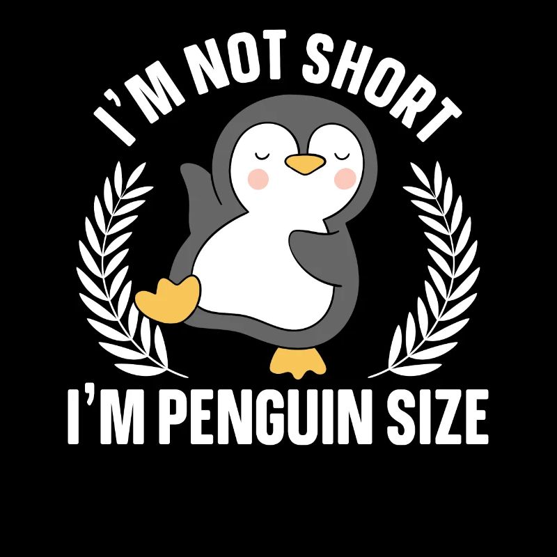 Je ne suis Pas Petit, Je suis La Taille De Pingouin