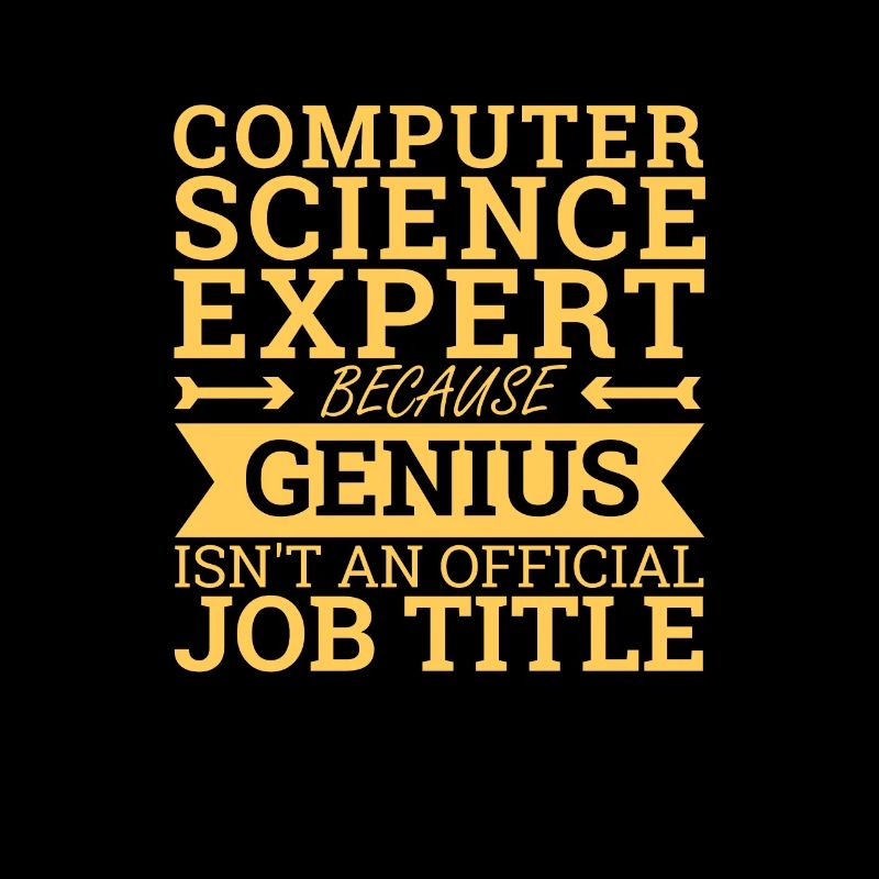 "Computer Science Expert Genius | Informatik"