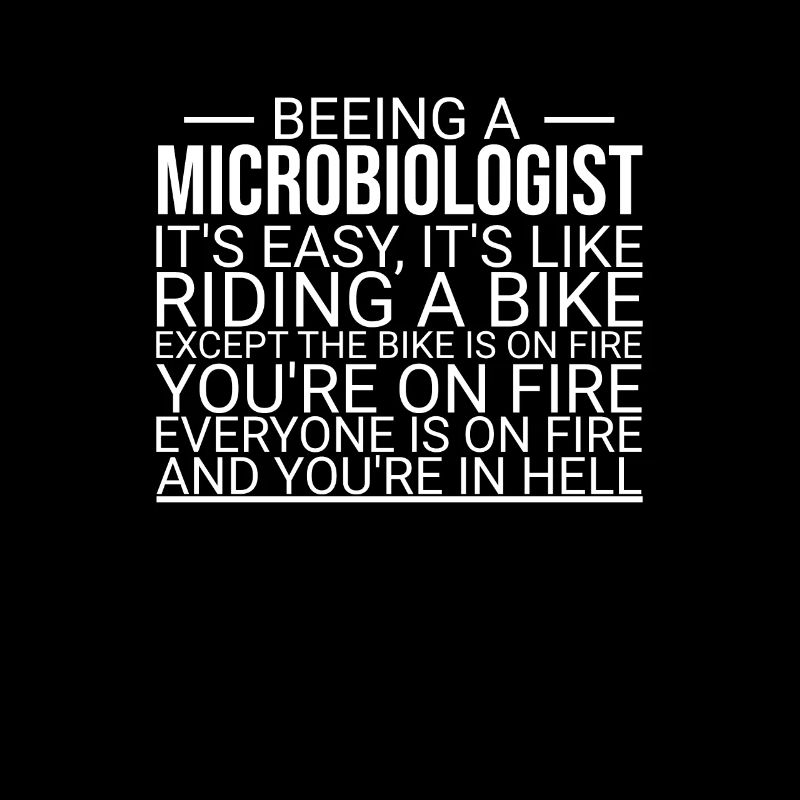 "Microbiologist Hell | Mikrobiologie"