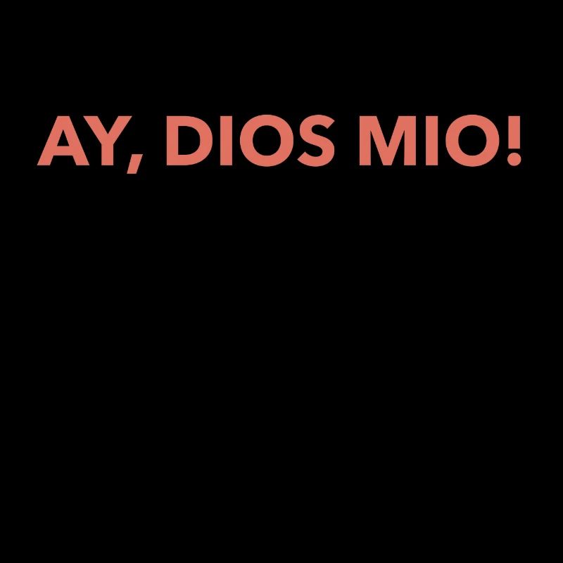 Dios mio Say espagnol